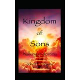 Kingdom of Sons: Walking in destiny