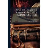 Kipling S Works The Phantom Rickshaw And Other Stories