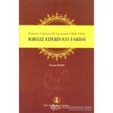 Kırgız Edebiyatı Tarihi - Nurcan Özgen