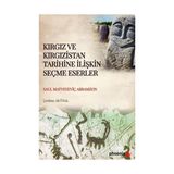 Kırgız ve Kırgızistan Tarihine İlişkin Seçme Eserler Saul Matveyeviç Abramzon