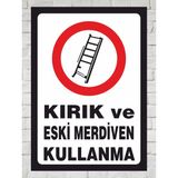 Kırık ve Eski Merdiven Kullanma - Uyarı Tabela Levhası 24X34 cm Polikarbon - 1 Adet - 24 x 34 cm