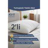 Kiril Home Premium Dolgun %100 Pamuk Yüzeyli 2'li Sıvı, Ter Geçirmez, Ses Yapmaz, Yastık Koruyucu Yastık Alezi