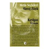 KIRILGAN TEMAS SLAVOJ ZIZEK´TEN SEÇME YAZILAR - SLAVOJ ZIZEK