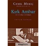 KIRK AMBAR CILT 2 - LEHÇE-T-ÜL HAKAYIK - CEMIL MERİÇ