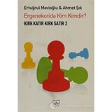 KIRK KATIR KIRK SATIR 2 ERGENEKONDA KIM KIMDIR? - ERTUĞRUL MAVİOĞLU;AHMET ŞIK