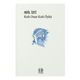 Kırk Ozan Kırk Öykü - Adil İzci