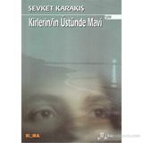 KIRLERIN/IN ÜSTÜNDE MAVI - ŞEVKET KARAKIŞ