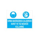 Kırma Makinasında Çalışırken Baret Ve Toz Maskesi Kullanınız Uyarı Tabelası - 35x50 Foreks - Dİ47