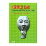 KIRMIZI KAR TOPLUMSAL VE KÜLTÜREL AÇIDAN AY HALI - AYLIN DIKMEN ÖZARSLAN