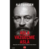 Kırmızı Kedi Yayınevi Asla Vazgeçme Asla - Ali Türkşen Emekli Bir SAT Komandosunun Olağandışı Hayat Hikayesi Ciltsiz