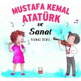 Kırmızı Kedi Yayınevi Mustafa Kemal Atatürk ve Sanat - Yılmaz Özdil Çocuk Öykü 32 Sayfa Türkçe 2018 Ciltsiz