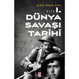 Kısa Birinci Dünya Savaşı Tarihi - İlkin Başar Özal