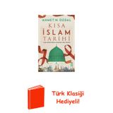 Kısa İslam Tarihi-Başlangıcından Osmanlılara Kadar + Türk Klasiği Hediye