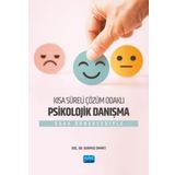 Kısa Süreli Çözüm Odaklı Psikolojik Danışma Vaka Örnekleriyle Nobel Akademik Yayıncılık