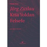 Kısa Yoldan Felsefe - Jörg Zittlau
