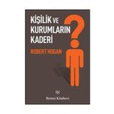 KİŞİLİK VE KURUMLARIN KADERI - ROBERT HOGAN