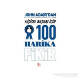 Kişisel Başarı İçin 100 Harika Fikir - John Adair