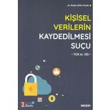 Kişisel Verilerin Kaydedilmesi Suçu-TCK m. 135 - Melike Köse Aysun