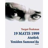 Kişisel Yayınlar 19 Mayıs 1999 Atatürk Yeniden Samsun'da (Iki Cilt Tek Kitapta)Turgut Özakman