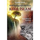 Kişisel Yayınlar Abdestli Kapitalizme Karşı Kızıl Islam: Ihsan Eliaçık'ın Sunuşuyla(Ilk Baskı 2016)