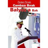 Kişisel Yayınlar Cambazı Bırak Balyoz'a Bak - Özden Örnek (Ilk Baskı 2013)
