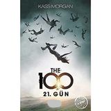 Kişisel Yayınlar The 100 - 21.gün; 2.kitap - Kass Morgan (Ilk Baskı 2013)