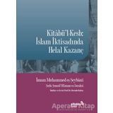 Kitabül-Kesb : İslam İktisadında Helal Kazanç Muhammed Eş-Şeybani
