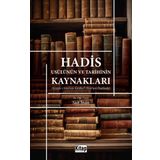 Kitap Dünyası Hadis Usulünün Ve Tarihinin Kaynakları - Kütüb-I Sitte'Nin Kitabu'L-İlim'Leri Özelinde