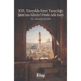 Kitap Dünyası Xvı. Yüzyılda Siyer Yazıcılığı: Şami'nin Sübülü'l Hüda Adlı Eseri