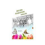 Kitap Kitap72 Yayınları Biz Bir Başkaydık Baharda