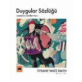Kitap Kolektif Kitap Duygular Sözlüğü: “Acıma”dan “Zevklenme”ye