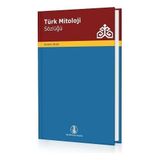 Kitap Türk Mitoloji Sözlüğü 2021 Ibrahim Dilek Türk Dil Kurumu