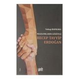 Kitap Yade Yayınları Mazlumların Gözüyle Recep Tayyip Erdoğan