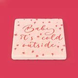 Kitchen Baby It's Cold Outside Taş Bardak Altlığı - Renkli - 10X10 Cm