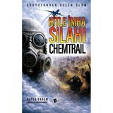 Kitle İmha Silahı: Chemtrail - Gökyüzünden Gelen Ölüm