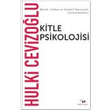 Kitle Psikolojisi Bilim ve Sanat - Hulki Cevizoğlu