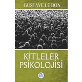 Kitleler Psikolojisi - Gustave Le Bon