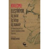Kıvılcımlı Eleştiriyor: Üç Yazar Üç Kitap Üç Makale - Dr. Hikmet Kıvılcımlının Toynbee Küçükömer