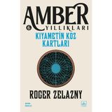 Kıyametın Koz Kartları; Amber Yıllıkları 6. Kitap - Roger Zelazny