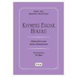 Kıymetli Evrak Hukuku: Ders Notları Soru Örnekleri - Mehmet Bahtiyar