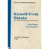 Kıymetli Evrak Hukuku Ders Notları Soru Örnekleri - Prof. Dr. Mehmet Bahtiyar (2011 Basım)