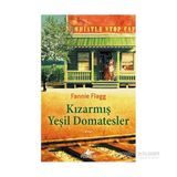 Kızarmış Yeşil Domatesler - Fannie Flagg