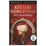 Kızıl Elma Peşinde Bir Ömür-Fatih Sultan Mehmed