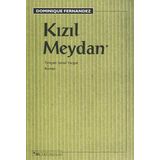Kızıl Meydan - Dominique Fernandez