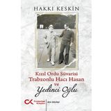 Kızıl Ordu Süvarisi Trabzonlu Hacı Hasan ve Yedinci Oğlu - Hakkı Keskin