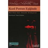 KIZIL POSTUN EŞİĞİNDE MEVLÂNA´DAN SEÇME HIKÂYELER - YAŞAR ÇALIŞKAN