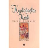 KIZILAĞAÇLAR KRALI - MICHEL TOURNIER