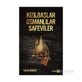 Kızılbaşlar Osmanlılar Safeviler - Tufan Gündüz