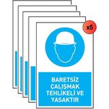Kkdavm Iş Güvenliği 5 Adet Levhası Baretsiz Çalışmak Tehlikeli ve Yasaktır Uyarı - Işaret Levhası + Bant - 25 x 35