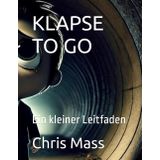 KLAPSE TO GO: Ein kleiner Leitfaden